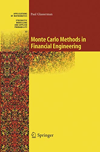Monte Carlo Methods in Financial Engineering (Stochastic Modelling and Applied Probability) (Stochastic Modelling and Applied Probability, 53, Band 53)